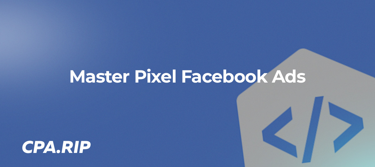 Facebook Ads Master Pixel: How to Avoid Business Manager Pixel Blocking?